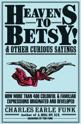 Heavens to Betsy! 0062720112 Book Cover