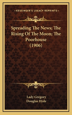 Spreading The News; The Rising Of The Moon; The... 1168787637 Book Cover