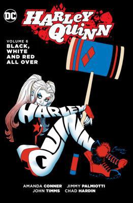 Harley Quinn, Volume 6: Black, White and Red Al... 1401271987 Book Cover