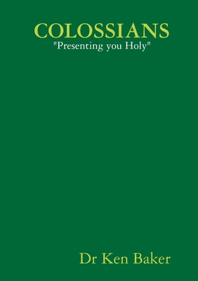 Colossians: "Presenting you Holy" 0244194459 Book Cover