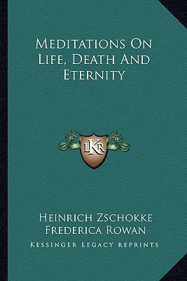 Meditations On Life, Death And Eternity 1162976764 Book Cover