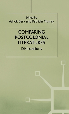 Comparing Postcolonial Literatures: Dislocations 0312227817 Book Cover