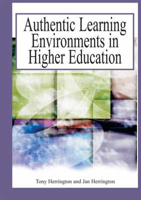 Authentic Learning Environments in Higher Educa... 1591405947 Book Cover