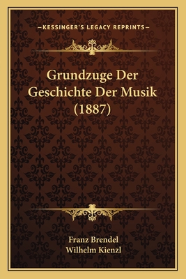 Grundzuge Der Geschichte Der Musik (1887) [German] 1166709426 Book Cover