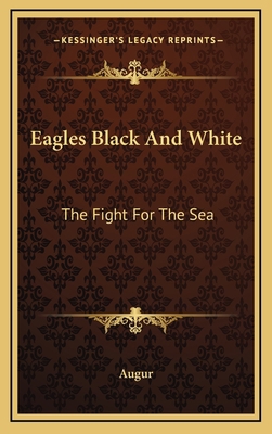 Eagles Black And White: The Fight For The Sea 1166126420 Book Cover