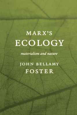 Marxâ (Tm)S Ecology: Materialism and Nature 1583670122 Book Cover