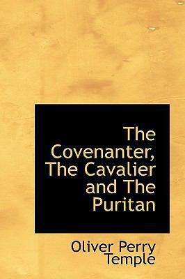 The Covenanter, the Cavalier and the Puritan 1110907869 Book Cover