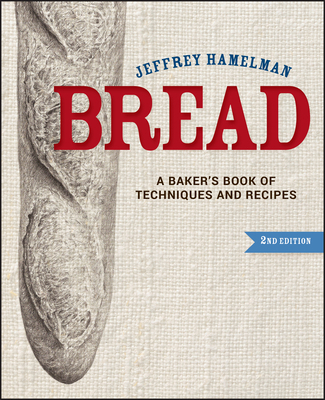 Bread: A Baker's Book of Techniques and Recipes 1118132718 Book Cover