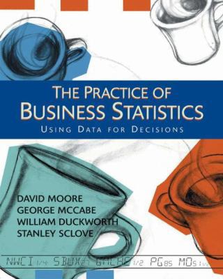 The Practice of Business Statistics: Using Data... 0716797739 Book Cover