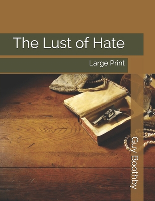 The Lust of Hate: Large Print 169708267X Book Cover