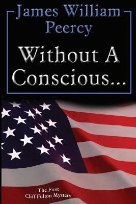 Without a Conscious... 0615934730 Book Cover