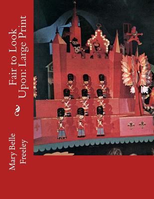 Fair to Look Upon: Large Print [Large Print] 1724927639 Book Cover