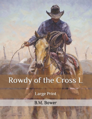 Rowdy of the Cross L: Large Print B086PLV4T1 Book Cover