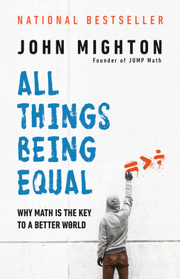 All Things Being Equal: Why Math Is the Key to ... 0735272905 Book Cover
