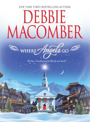 Where Angels Go: Shirley, Goodness & Mercy are ... 0778325156 Book Cover
