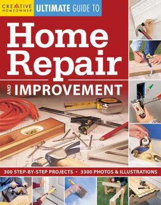 Ultimate Guide to Home Repair & Improvement 1580113168 Book Cover