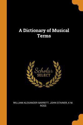 A Dictionary of Musical Terms 0343010402 Book Cover