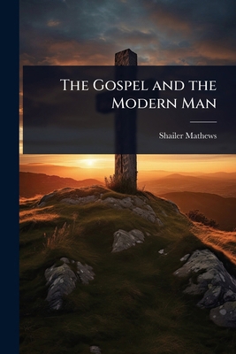 The Gospel and the Modern Man 102360888X Book Cover