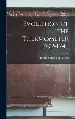 Evolution of the Thermometer 1592-1743 1017926069 Book Cover