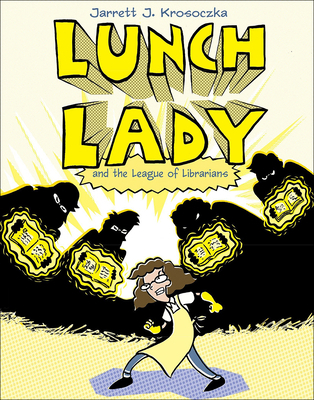 Lunch Lady 2: Lunch Lady and the League of Libr... 0606144250 Book Cover
