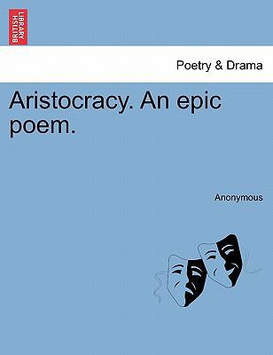 Aristocracy. an Epic Poem. 1241169713 Book Cover