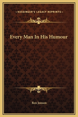 Every Man In His Humour 1169294286 Book Cover