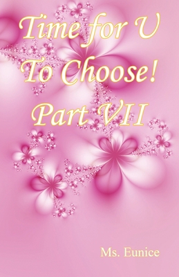 Time for U to Choose! Part VII 1608628280 Book Cover