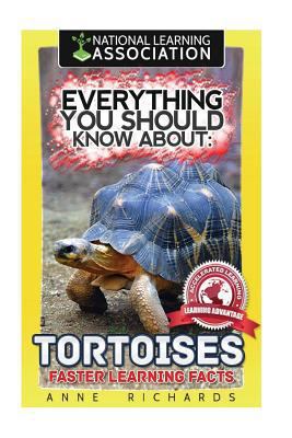 Everything You Should Know About: Tortoises Fas... 1974495205 Book Cover