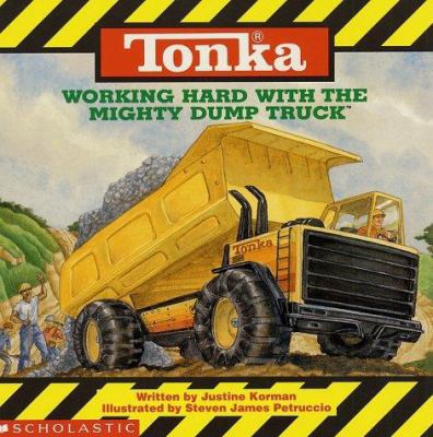 Tonka: Working Hard With The Mighty Dump Truck 0590464817 Book Cover