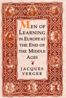 Men of Learning in Europe at the End of the Mid... 0268034516 Book Cover