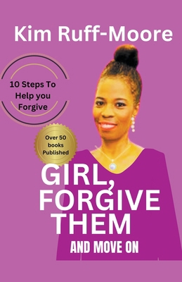 Girl, Forgive Them And Move On            Book Cover