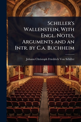 Schiller's Wallenstein, With Engl. Notes, Argum... 102367498X Book Cover