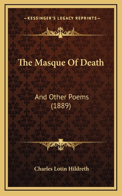 The Masque Of Death: And Other Poems (1889) 1165557770 Book Cover