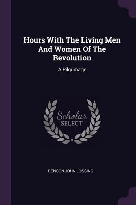 Hours With The Living Men And Women Of The Revo... 1378531078 Book Cover