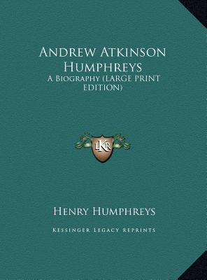 Andrew Atkinson Humphreys: A Biography (Large P... [Large Print] 1169957498 Book Cover