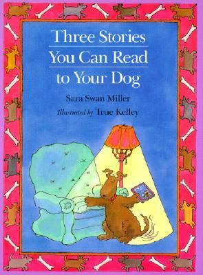 Three Stories You Can Read to Your Dog 0613060377 Book Cover