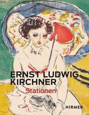 Ernst Ludwig Kirchner: Stationen [German] 3777441988 Book Cover