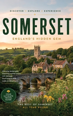 Somerset - England's Hidden Gem B0H8VY3FXT Book Cover