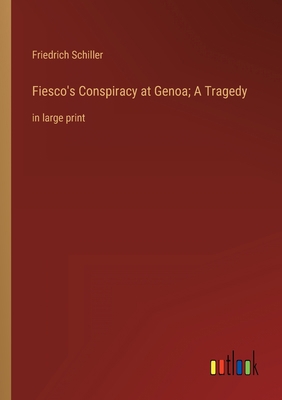 Fiesco's Conspiracy at Genoa; A Tragedy: in lar... 3368357689 Book Cover