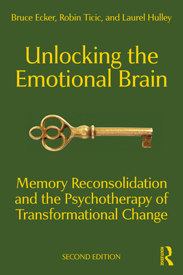 Unlocking the Emotional Brain: Memory Reconsoli... 1032139129 Book Cover