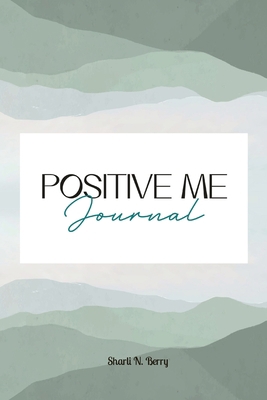 Positive Me Journal B09MCV22GS Book Cover