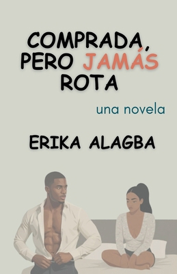 Comprada, Pero Jamás Rota [Spanish] B0H8X7CRD8 Book Cover