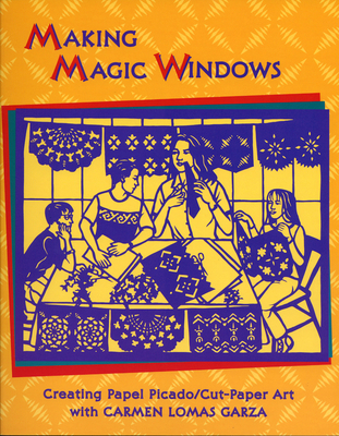 Making Magic Windows: Creating Papel Picado/Cut... [Spanish] 0892391596 Book Cover
