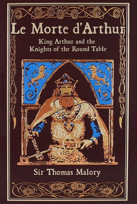 Le Morte d'Arthur: King Arthur and the Knights ... 1626864632 Book Cover