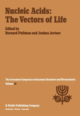 Nucleic Acids: The Vectors of Life: Proceedings... 940097227X Book Cover