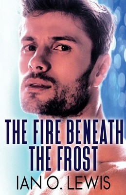 The Fire Beneath The Frost B0FC8Y8W2T Book Cover