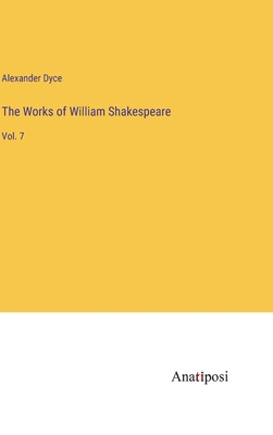 The Works of William Shakespeare: Vol. 7 3382829010 Book Cover