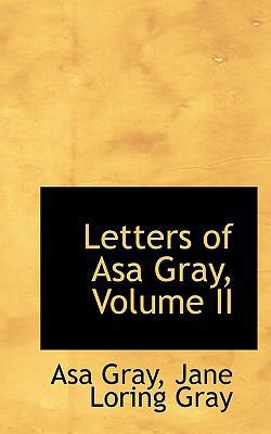 Letters of Asa Gray, Volume II 1115697250 Book Cover