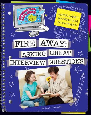 Fire Away: Asking Great Interview Questions 1610804813 Book Cover