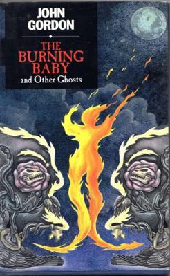 The Burning Baby and Other Ghosts 1564020673 Book Cover